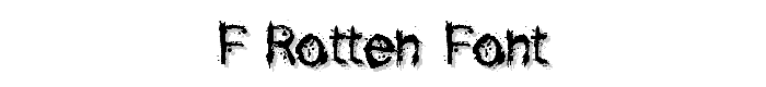 F-Rotten Font font
